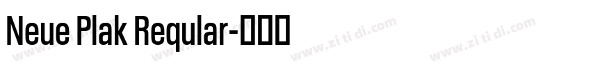 Neue Plak Reqular字体转换